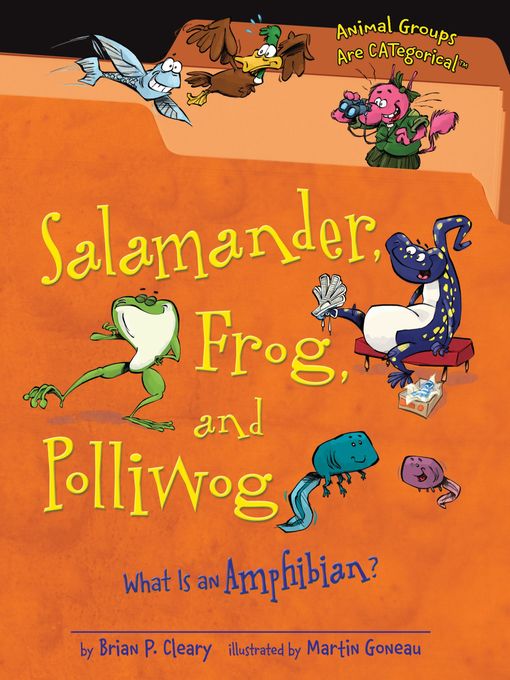 Title details for Salamander, Frog, and Polliwog by Brian P. Cleary - Available